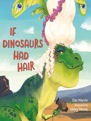 cover image of If Dinosaurs Had Hair